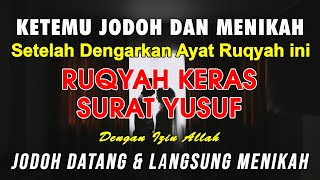 AYAT RUQYAH SIHIR PEMBUKA PINTU JODOH | RUQYAH PENGHALANG JODOH & REZEKI | Ayat Surat YUSUF