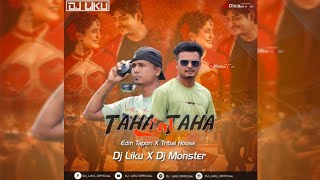 LAL TAHA TAHA || EDM TAPORI X TRIBAL HOUSE MIX || DJ LIKU X DJ MONSTER