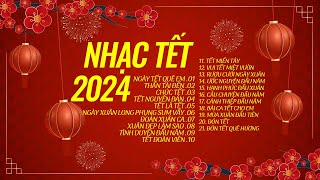 Nhạc Tết Giáp Thìn 2024 - Ngày Tết Quê Em - Lk Nhạc Xuân 2024 Hay Nhất Chúc Mừng Năm Mới