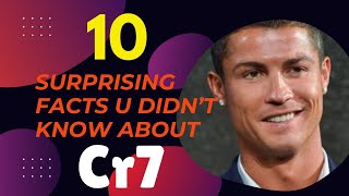 10 Surprising Facts You Didn't Know About Cristiano Ronaldo!