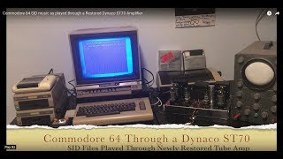 Commodore 64 SID music as played through a Restored Dynaco ST70 Amplifier