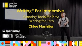 Creating Tools for Play: Writing for LARP - Chloe Mashiter - Writing for Immersive Experiences