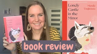 lonely castle in the mirror book review | spoiler-free