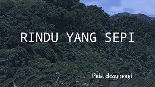 RINDU YANG SEPI || puisi Anddy elegy