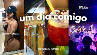 UM DIA COMIGO | bronze em casa, turistando em Cabo Frio, balada