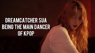 dreamcatcher sua being the main dancer of kpop