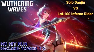 [Wuthering Waves] Solo Danjin vs Level 100 Inferno Rider | Hazard Tower, TOA 1.2 | No Hit Run