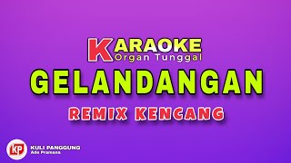 GELANDANGAN_Rhoma Irama || Karaoke Remix Palembang  versi Curup bengkulu