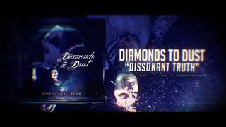 Diamonds to Dust - Dissonant Truth