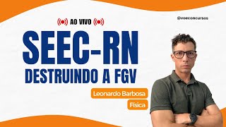 Destruindo a FGV com Física - Concurso SEEC/RN