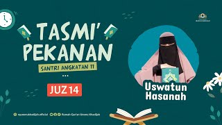 TASMI' PEKANAN | JUZ 14 | USWATUN HASANAH | ANGKATAN 11