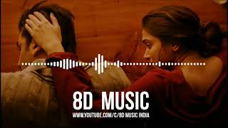 Agar Tum Saath Ho (8D AUDIO) - Tamasha | Ranbir Kapoor, Deepika Padukone | HQ