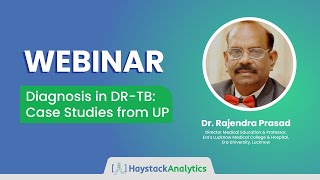 Webinar | Ft Dr Rajendra Prasad | Diagnosis in DR-TB: Case studies from UP