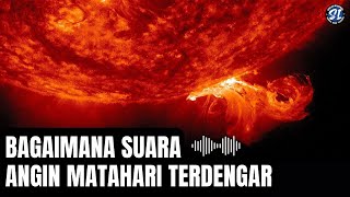 Suara Menyeramkan dari Angin Matahari