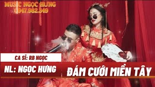 ĐÁM CƯỚI MIỀN TÂY - CA KHÚC MỚI CỦA NGỌC HƯNG 2024