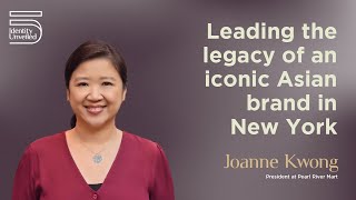 Leading the legacy of an iconic Asian brand in New York with Pres. Pearl River Mart, Joanna Kwong