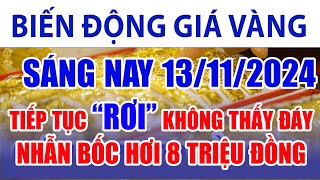 Giá vàng hôm nay 13/11/2024: tiếp tục "rơi" không thấy đáy, nhẫn bốc hơi 8 triệu đồng