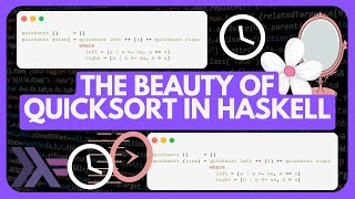 The Beauty of QuickSort in Haskell