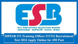 MPESB ITI Training Officer ITITO Recruitment Test 2024 Apply Online for 450 Post #recruitment #jobs