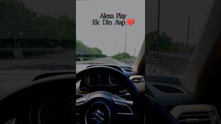 Alexa Play Ek Din Aap ||From YesBoss❤️#drive #cars #street #drive