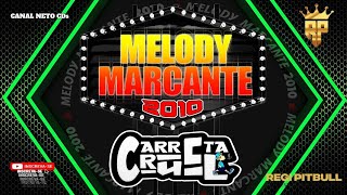 SET MELODY  MARCANTE  2010 CARRETA CRUEL E DJ REGI PITBULL