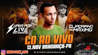 SUPER POP EM BRAGANÇA - DJ ADRIANO 13 11 2023