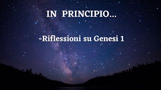 In Principio...(Riflessioni su Genesi 1)