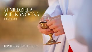 22.05.2022 - Homilia ks. Jacka Sochy (kościół pw. św. Mikołaja w Gdyni)