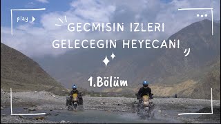 Geçmişin izleri, geleceğin heyecanı! 1. Bölüm