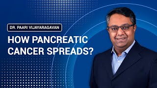 How Pancreatic Cancer Spreads? | கணைய புற்றுநோய் எவ்வாறு பரவுகிறது?