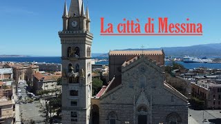 La città di Messina, monumenti, vedute suggestive e lo Stretto di Messina