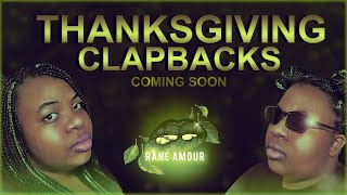 THANKSGIVING CLAPBACKS [COMING MONDAY 11/23/20]