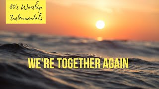 Instrumental Worship - We're together again