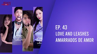 Ep. 43 Amarrados de amor/Love an leashes