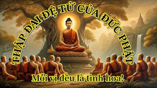 Thập đại đệ tử của Đức Phật!