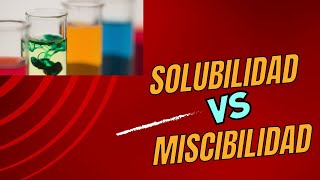 ¿ Solubilidad es lo mismo que miscibilidad ?