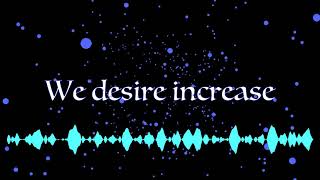 We Desire Increase (original)