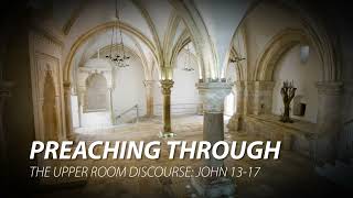 Preaching Through the Upper Room Discourse Introduction