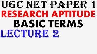 UGC NET 2018 PAPER 1 - RESEARCH APTITUDE - BASIC TERMS LECTURE 2