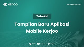 Tampilan Baru Mobile App Kerjoo