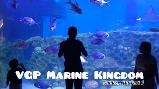 Aquarium Trip | VGP Marine Kingdom - India's First | Part 1