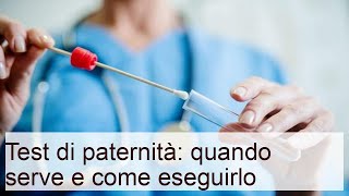 Test di paternità: quando serve e come eseguirlo