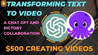 "Transforming Text to Video: A Chat GPT and Pictory Collaboration"How to Make $500 Creating Videos