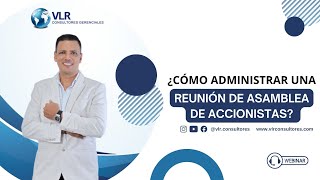 ¿Cómo administrar una reunión de asamblea de accionistas? | Webinar 27 de FEBRERO del 2024