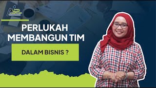 Perlukah Membangun Tim Dalam Bisnis ?