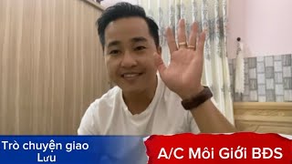 Trò Chuyện Giao Lưu | A E Môi Giới BĐS | Giai đoạn Khó Khăn