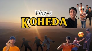 Vlog-5/Koheda⛰️🌍                                                             #kohedagutta