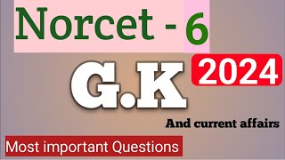 NORCET-6  PRE | Norcet Aiims G.K. 2024 MOST CURRENT AFFAIRS | gk for norcet 6 #norcet6