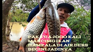 PAK TUA JOGO KALI MANCING IKAN HAMPALA DI AIR DERAS BEGENI YANG TERJADI