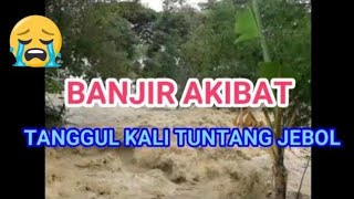 Tanggul Sungai Tuntang Jebol | Rumah  Warga Di Kecamatan Guntur, Demak Terkena Banjir